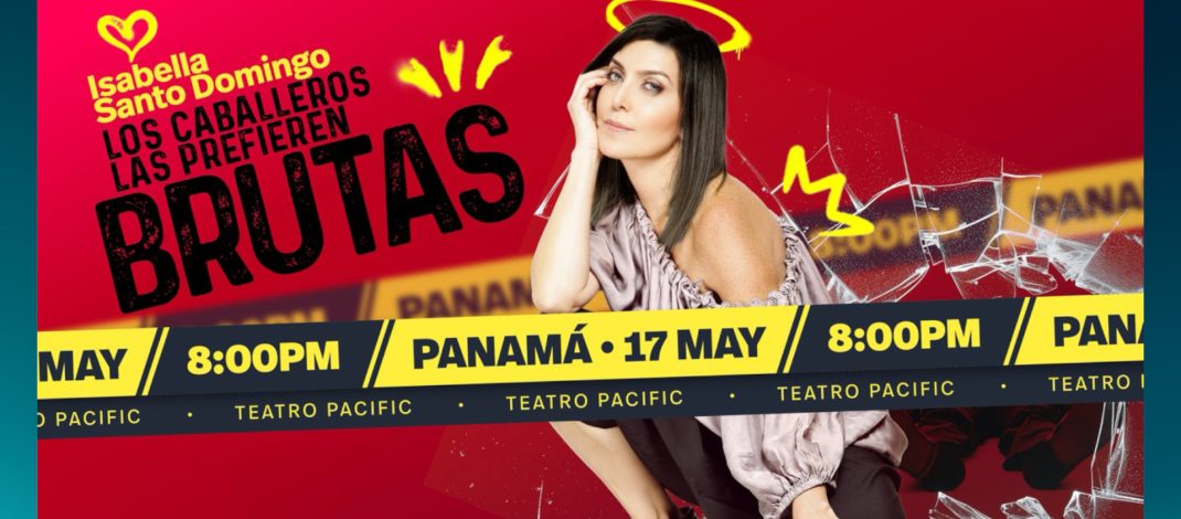 Isabella Santo Domingo regresa a Panamá con “Los caballeros las prefieren brutas”