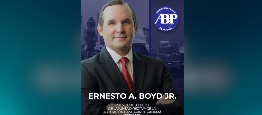 Elección del Sr. Ernesto A. Boyd Jr. como Presidente de la Junta Directiva de la Asociación Bancaria de Panamá