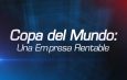 “Copa del Mundo, una empresa rentable”