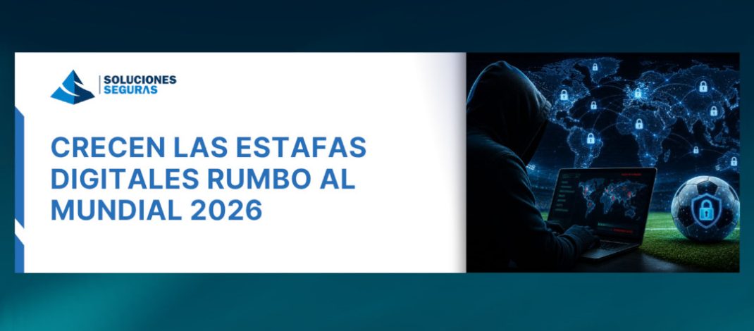 Crecen las estafas digitales rumbo al MUNDIAL 2026