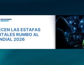 Crecen las estafas digitales rumbo al MUNDIAL 2026