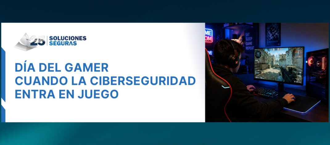 DÍA DEL GAMER: LA CIBERSEGURIDAD TAMBIÉN ENTRA EN JUEGO