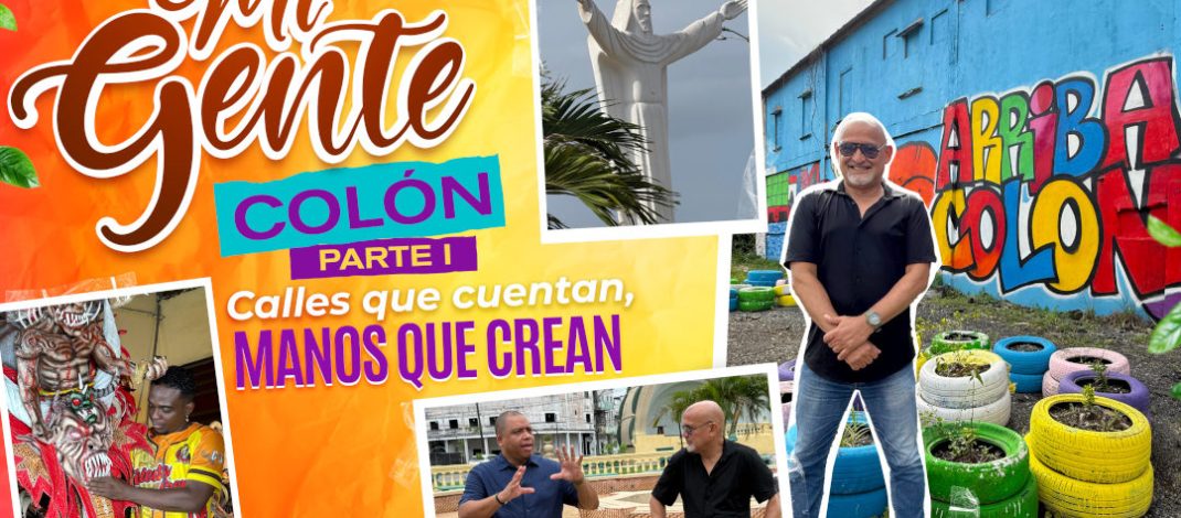 “Mi Gente” visita sitios emblemáticos en Colón